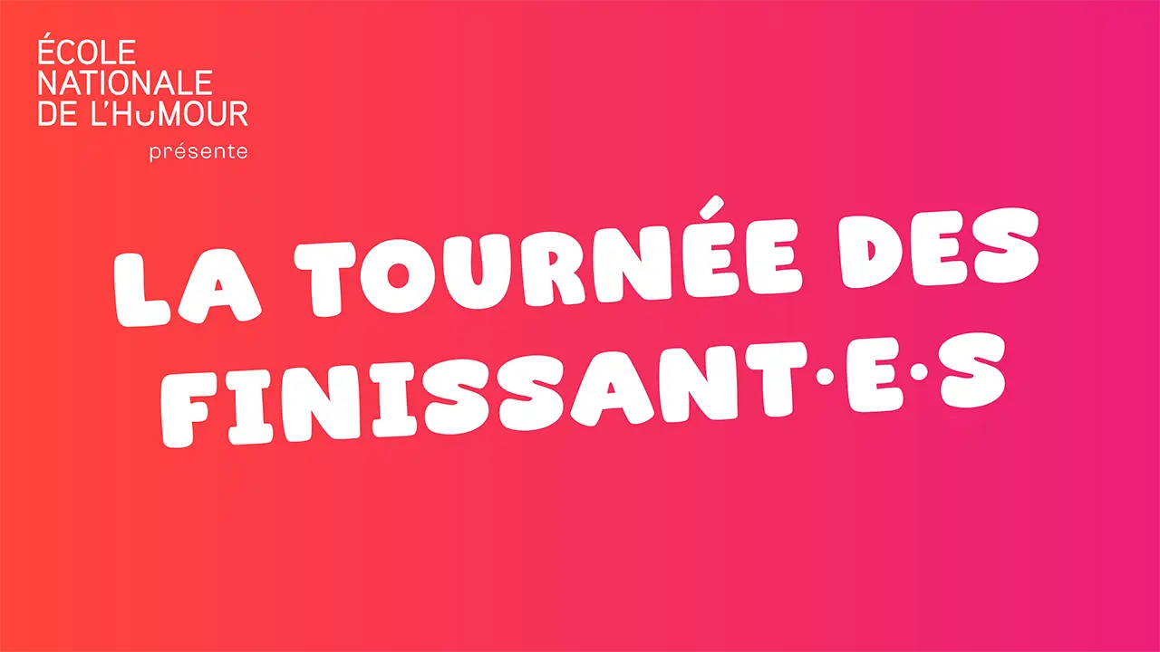 Les finissants de l'École nationale de l'humour / Cuvée 2027