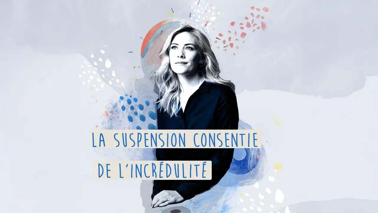 La suspension consentie de l'incrédulité